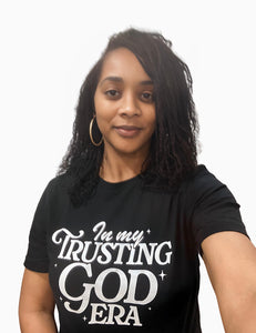 In My Trusting GOD Era T-shirt